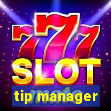 tip manager